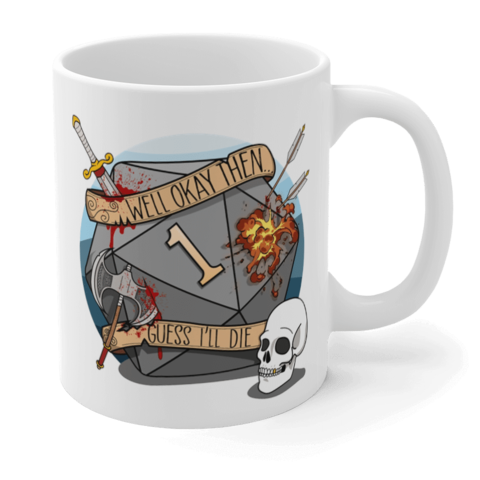 Guess Ill Die Gift Mug